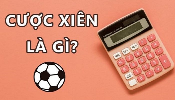 Kèo xiên là gì? Hướng dẫn cách chơi kèo cược xiên